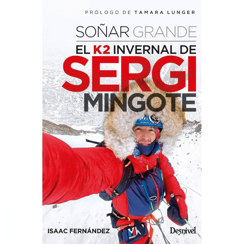 Libro Soñar Grande. El K2 Invernal de Sergi Mingote
