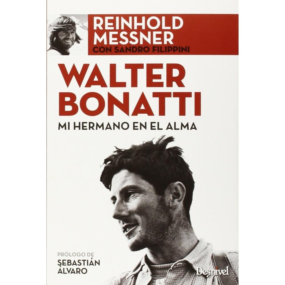 WALTER BONATTI, MI HERMANO EN EL ALMA